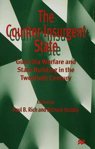 Cover image for The Counter-Insurgent State: Guerrilla Warfare and State Building in the Twentieth Century