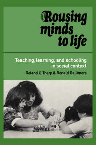 Cover image for Rousing Minds to Life: Teaching, Learning, and Schooling in Social Context