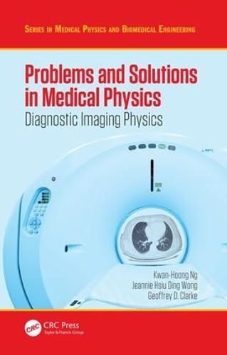 Problems and Solutions in Medical Physics: Diagnostic Imaging Physics