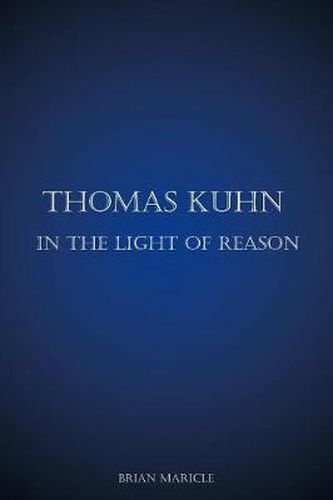 Cover image for Thomas Kuhn in the Light of Reason