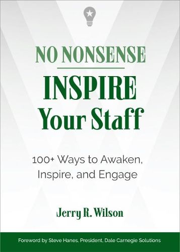 No Nonsense: Inspire Your Staff: 100+ Ways to Awaken, Inspire, and Engage