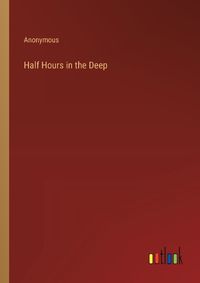 Cover image for Half Hours in the Deep