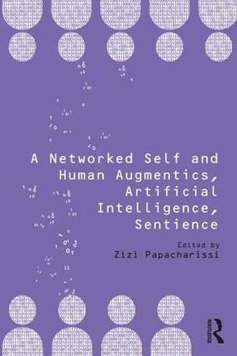 Cover image for A Networked Self and Human Augmentics, Artificial Intelligence, Sentience