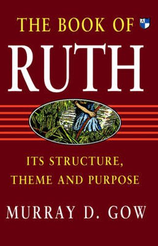 Cover image for Book of Ruth: Its Structure, Theme And Purpose