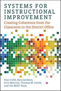 Cover image for Systems for Instructional Improvement: Creating Coherence from the Classroom to the District Office