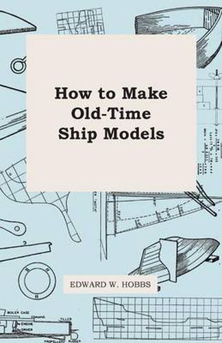 Cover image for How To Make Old-Time Ship Models