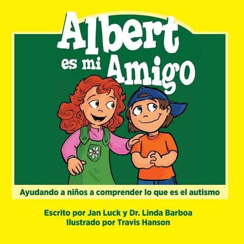 Cover image for Albert Es Mi Amigo: Ayudando a Ninos a Comprender Lo Que Es El Autismo