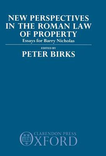 Cover image for New Perspectives in the Roman Law of Property: Essays for Barry Nicholas