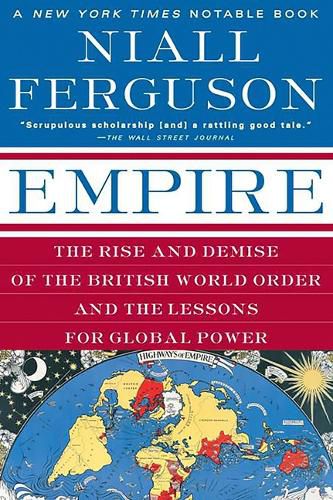Cover image for Empire: The Rise and Demise of the British World Order and the Lessons for Global Power