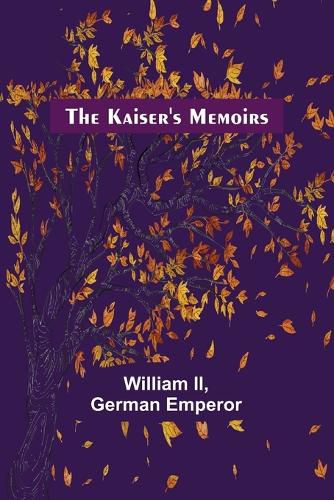 Cover image for The Kaiser's Memoirs