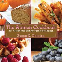 Cover image for The Autism Cookbook: 101 Gluten Free and Allergen-Free Recipes