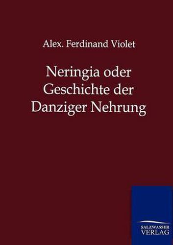 Cover image for Neringia oder Geschichte der Danziger Nehrung