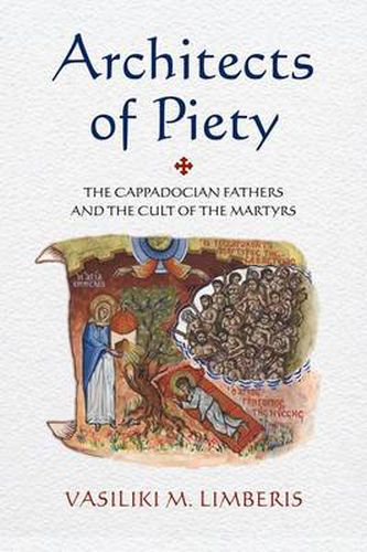 Cover image for Architects of Piety: The Cappadocian Fathers and the Cult of the Martyrs