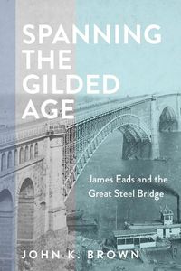 Cover image for Spanning the Gilded Age