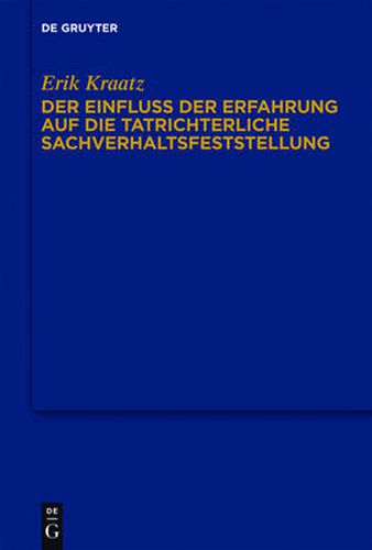 Cover image for Der Einfluss Der Erfahrung Auf Die Tatrichterliche Sachverhaltsfeststellung: Zum Strafprozessualen Anscheinsbeweis