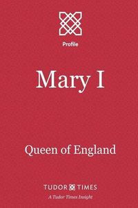 Cover image for Mary I: Queen of England