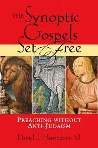 Cover image for The Synoptic Gospels Set Free: Preaching without Anti-Judaism