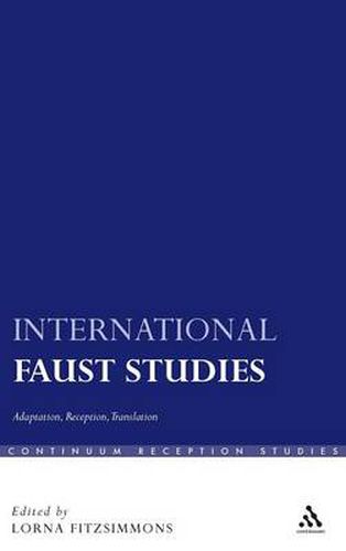 Cover image for International Faust Studies: Adaptation, Reception, Translation