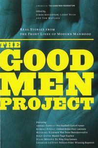 Cover image for Good Men Project: Real Stories from the Front Lines of Modern Manhood