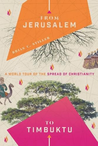 Cover image for From Jerusalem to Timbuktu - A World Tour of the Spread of Christianity