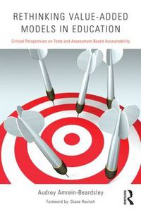 Cover image for Rethinking Value-Added Models in Education: Critical Perspectives on Tests and Assessment-Based Accountability