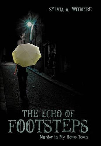 Cover image for The Echo of Footsteps: Murder In My Home Town