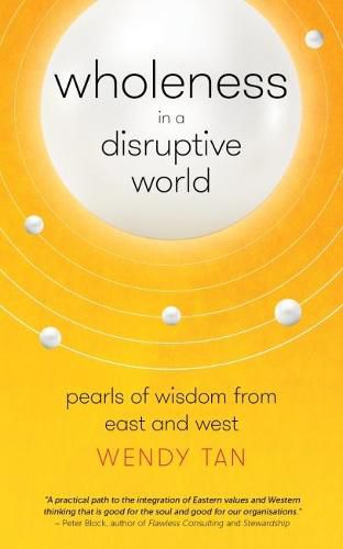 Wholeness in a Disruptive World: Pearls of Wisdom from East and West