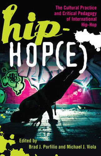 Cover image for Hip-Hop(e): The Cultural Practice and Critical Pedagogy of International Hip-Hop