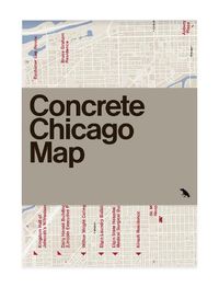 Cover image for Concrete Chicago Map: Guide to Concrete and Brutalist Architecture in Chicago