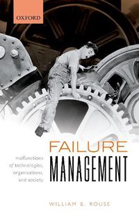 Cover image for Failure Management: Malfunctions of Technologies, Organizations, and Society