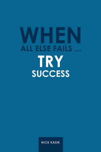 Cover image for When All Else Fails ... Try Success