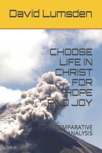 Cover image for Choose Life in Christ for Hope and Joy: A Comparative Analysis