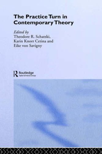 Cover image for The Practice Turn in Contemporary Theory