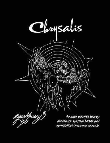 Cover image for Chrysalis: An adult coloring book of portraits, mystical beings and mythological creatures in masks