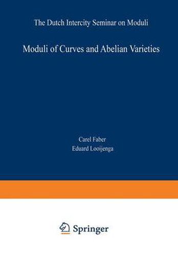 Cover image for Moduli of Curves and Abelian Varieties: The Dutch Intercity Seminar on Moduli