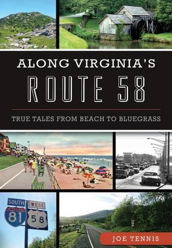 Cover image for Along Virginia's Route 58: True Tales from Beach to Bluegrass