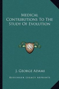 Cover image for Medical Contributions to the Study of Evolution