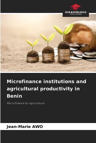 Cover image for Microfinance institutions and agricultural productivity in Benin