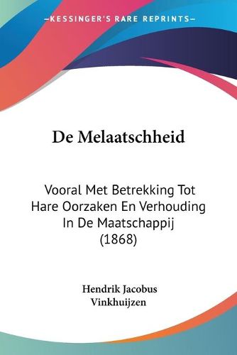 Cover image for de Melaatschheid: Vooral Met Betrekking Tot Hare Oorzaken En Verhouding in de Maatschappij (1868)