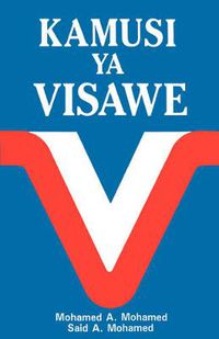 Cover image for Kamusi YA Visawe/Swahili Dictionary of Synonyms = Swahili Dictionary of Synonyms = Swahili Dictionary of Synonyms