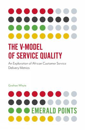 Cover image for The V-Model of Service Quality: An Exploration of African Customer Service Delivery Metrics