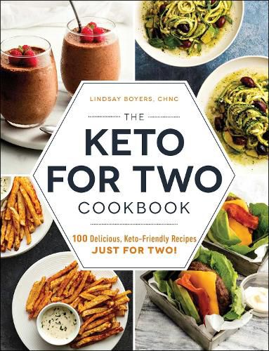 Cover image for The Keto for Two Cookbook: 100 Delicious, Keto-Friendly Recipes Just for Two!