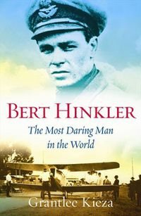 Cover image for Bert Hinkler: The Most Daring Man In The World