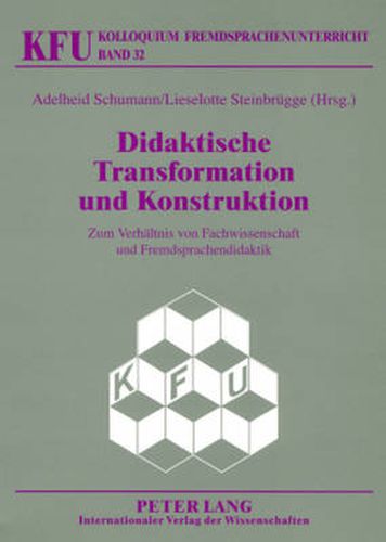 Cover image for Didaktische Transformation Und Konstruktion: Zum Verhaeltnis Von Fachwissenschaft Und Fremdsprachendidaktik