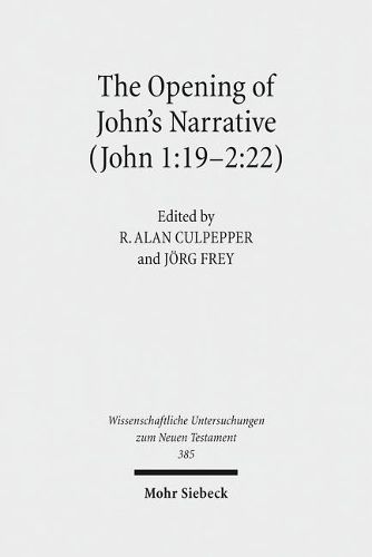 Cover image for The Opening of John's Narrative (John 1:19-2:22): Historical, Literary, and Theological Readings from the Colloquium Ioanneum 2015 in Ephesus