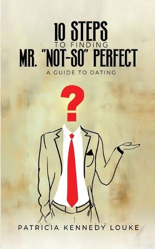 Cover image for 10 Steps To Finding Mr. "Not-So" Perfect