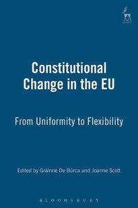 Cover image for Constitutional Change in the EU: From Uniformity to Flexibility