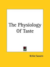 Cover image for The Physiology Of Taste