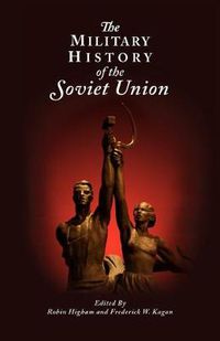 Cover image for The Military History of the Soviet Union