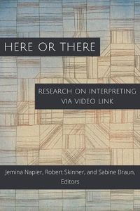 Cover image for Here or There - Research on Interpreting via Video Link